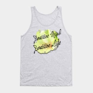 Positive mind positive life Tank Top